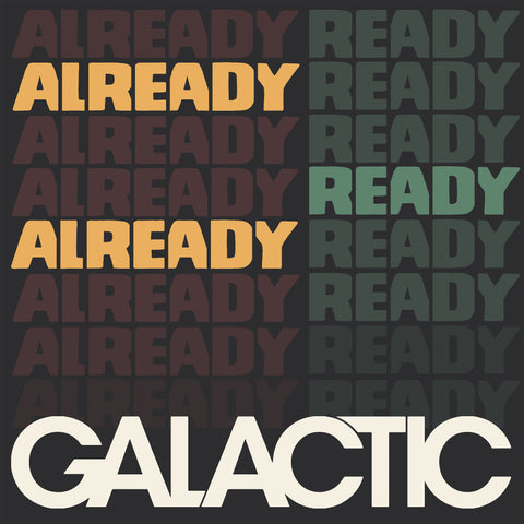 Galactic - Already Ready Already CD